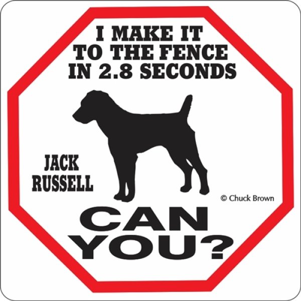 画像1: ジャックラッセル警戒中 英語看板 アメリカ輸入サインボード：I MAKE IT TO THE FENCE IN 2.8 SECONDS JACK RUSSELL CAN YOU? [MADE IN U.S.A] (1)