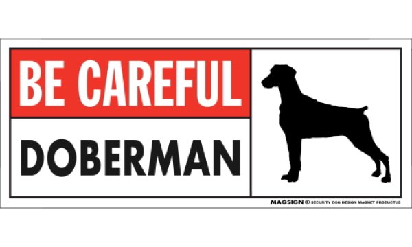 画像1: [MAGSIGN] ドーベルマン(垂耳) マグネット＆ステッカー (犬)気を付けて 英語 BE CAREFUL DOBERMAN 対象:車(ドア/ガラス/ボディ)・屋外(玄関扉/窓ガラス/メールポスト) 日本製 (1)
