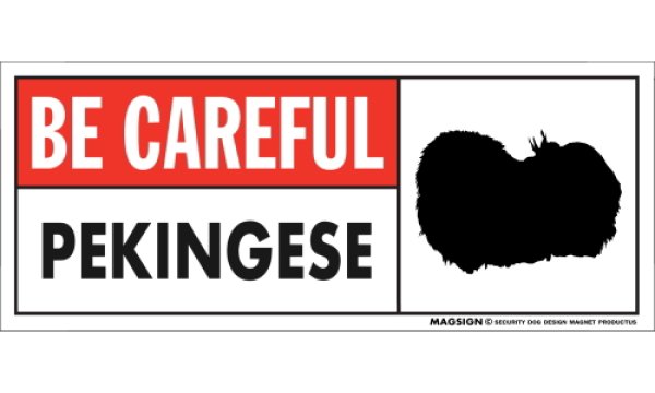 画像1: [MAGSIGN] ペキニーズ マグネット＆ステッカー (犬)気を付けて 英語 BE CAREFUL PEKINGESE 対象:車(ドア/ガラス/ボディ)・屋外(玄関扉/窓ガラス/メールポスト) 日本製 (1)