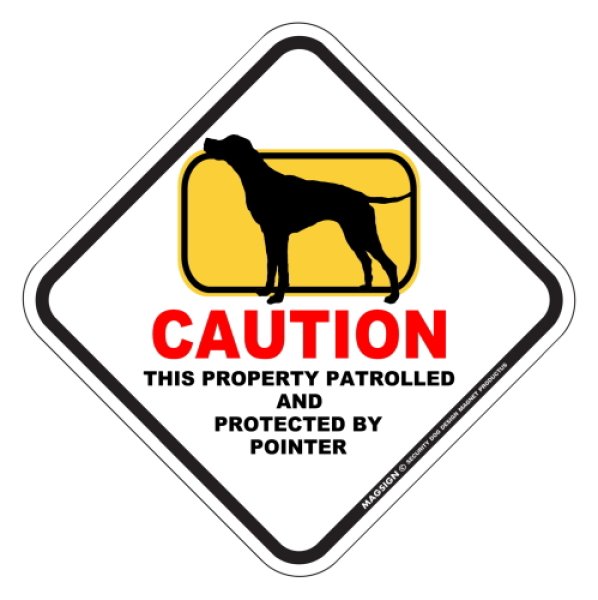 画像1: ポインター 英語 犬注意/私有地/警備監視中 マグネット＆ステッカー 日本製：CAUTION THIS PROPERTY PATROLLED AND PROTECTED BY POINTER [MAGSIGN] (1)