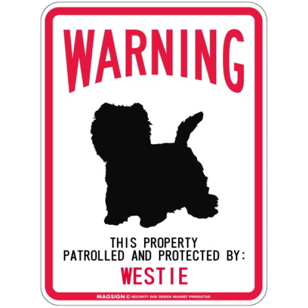画像1: WARNING PATROLLED AND PROTECTED WESTIE マグネットサイン：ウェスティー (1)