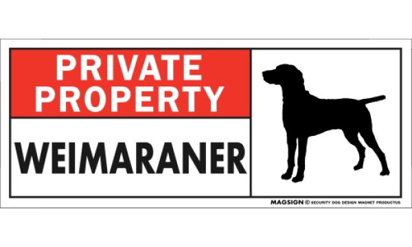 画像1: [MAGSIGN] ワイマラナー マグネット＆ステッカー 犬 英語 私的所有権・プライベート PRIVATE PROPERTY WEIMARANER 対象:車(ドア/ガラス/ボディ)・屋外(玄関扉/窓ガラス/メールポスト) 日本製 (1)