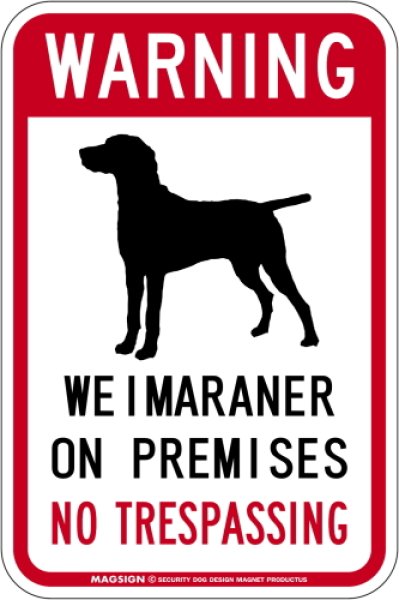 画像1: [MAGSIGN] ワイマラナー 警戒 英語 立入禁止 マグネット＆ステッカー WARNING WEIMARANER ON PREMISES NO TRESPASSING 車/屋外用 日本製 (1)