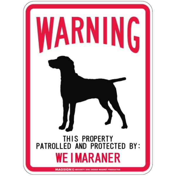 画像1: WARNING PATROLLED AND PROTECTED WEIMARANER マグネットサイン：ワイマラナー (1)