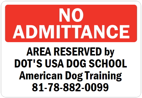 オーダーメイドのマグネットサイン:NO ADMITTANCE AREA RESERVED by DOT'S USA DOG SCHOOL American Dog Training 81-78-882-0099