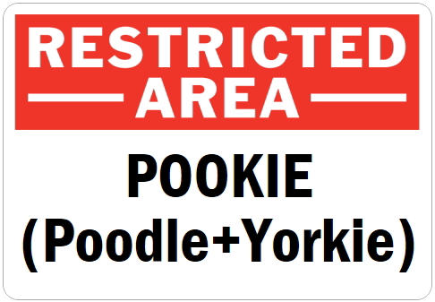 オーダーメイドのマグネットサイン:RESTRICTED AREA POOKIE (Poodle+Yorkie)